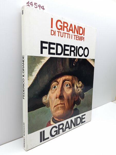 I grandi di tutti i tempi Federico il grande Mondadori …