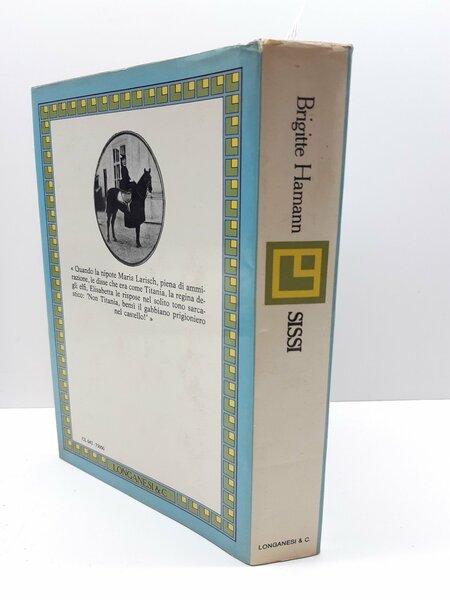 Brigitte Hamann Sissi la storia appassionante di un'imperatrice . Longanesi …