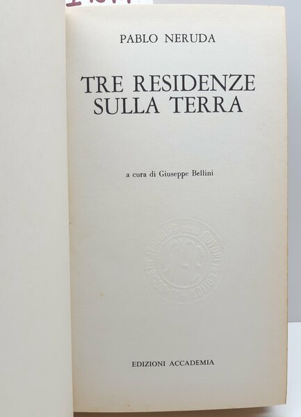 Neruda Tre residenze sulla terra Ed. Accademia 3∞ ed. 1971