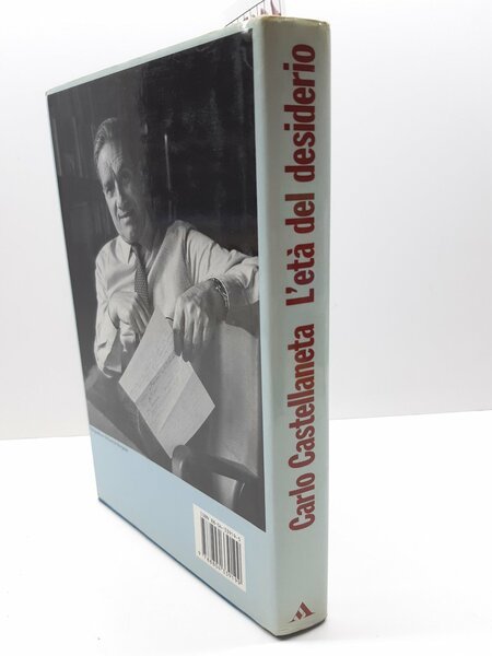 Carlo Castellaneta L'et‡ del desiderio Mondadori 1990 1∞ ed.