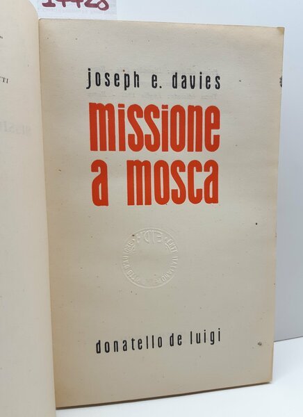 Joseph E. Davis Missione a Mosca Donatello De Luigi 1945 …
