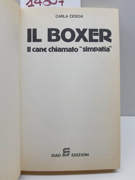 Carla Ceschi Il boxer il cane chiamato simpatia Siad 1984