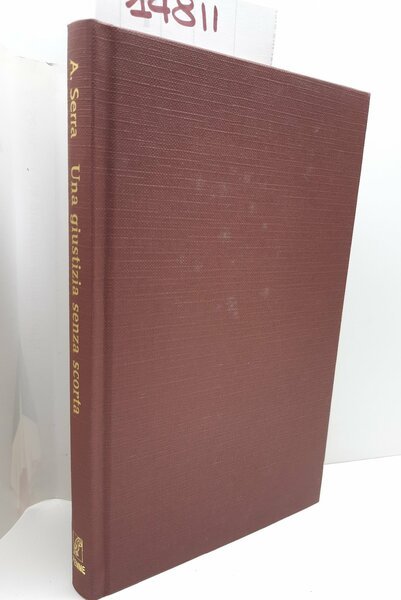 Achille Serra Una giustizia senza scorta Piemme 1∞ edizione 1996