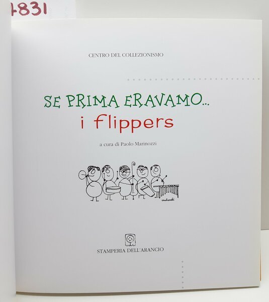 Paolo Marinozzi Se prima eravamo i Flippers Stamperia dell'Arancio 2001