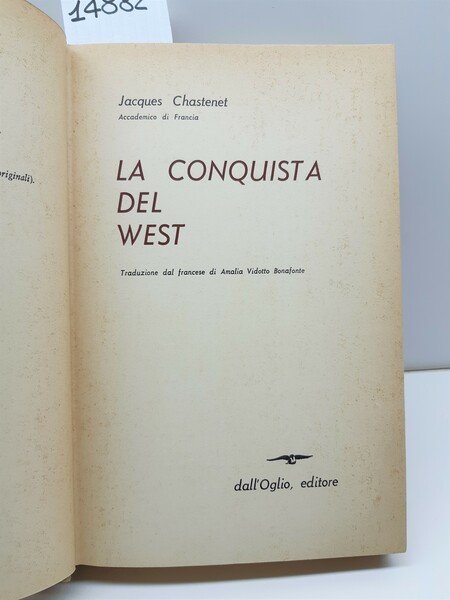 Jacques Chastenet La conquista del West Dall'Oglio 1968