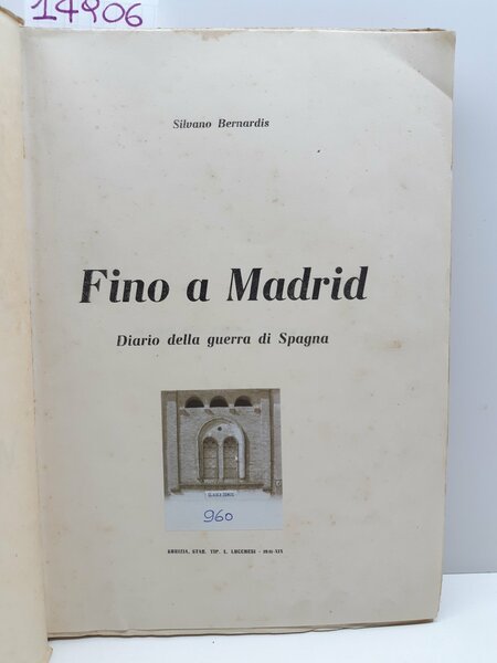 Silvano Bernardis Fino a Madrid note di guerra Libreria Carducci …