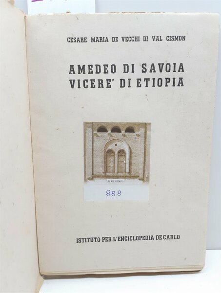 Cesare Maria De Vecchi Amedeo di Savoia VicerË di Etiopia …