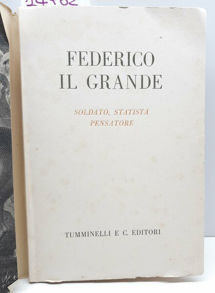 Franz Riedweg Federico il grande soldato statista pensatore Tumminelli 1941