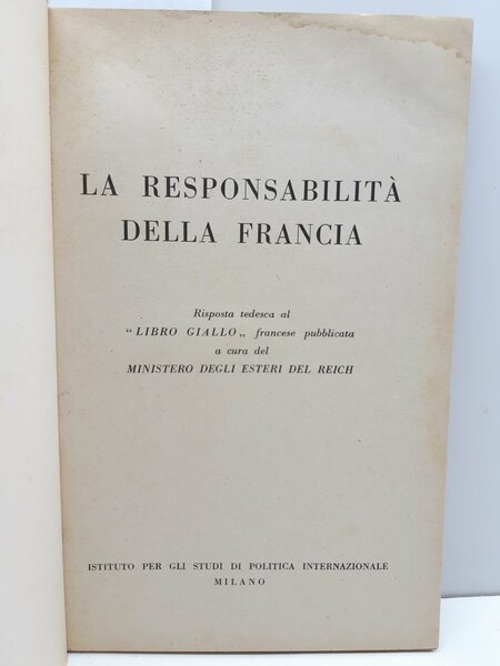 Ministero degli Esteri del Reich La responsabilit‡ della Francia 1940