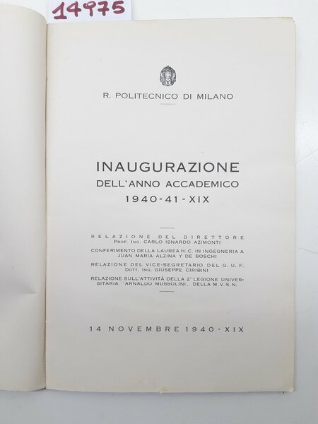 Politecnico di Milano Inaugurazione dell'anno accademico 1940-1941 14 novembre 1940