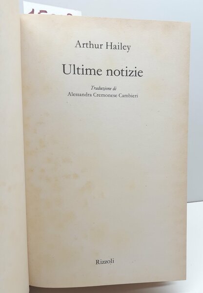 Arthur Hailey Ultime notizie romanzo Rizzoli 1° edizione 1990