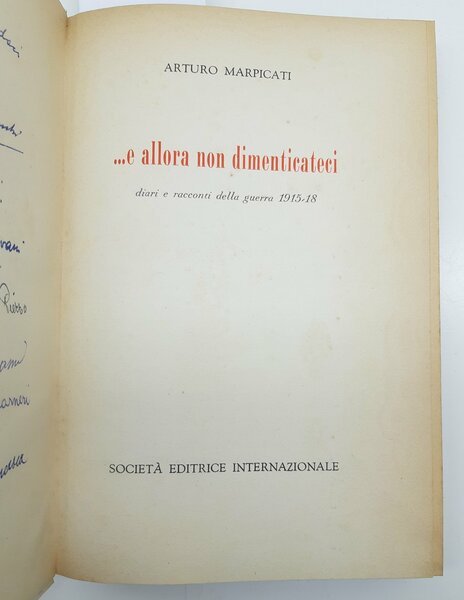 Arturo Marpicati .E allora non dimenticateci diario e racconti di …