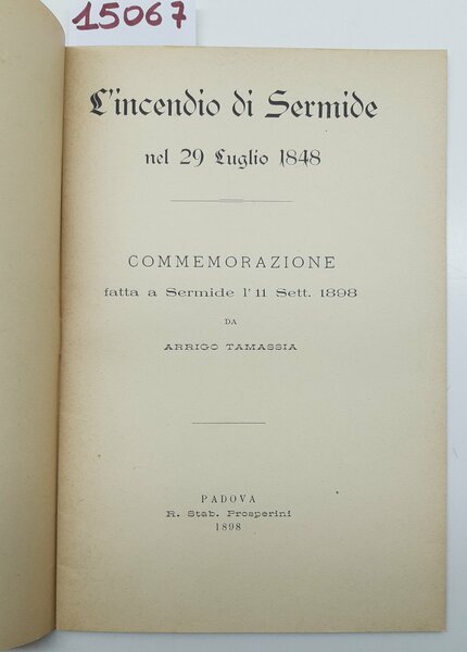 Arrigo Tamassia L'incendio di Sermide nel 29 luglio 1848 commemorazione …