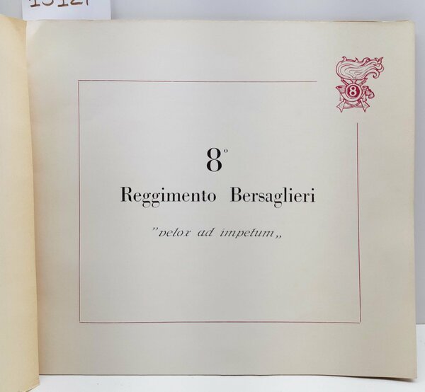 Al raduno Nazionale Bersaglieri dell' 8∞ reggimento Verona 13 settembre …