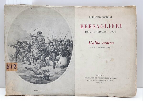 Girolamo Cosimini Bersaglieri 1836 18 giugno 1936 L'alba eroica Bologna …