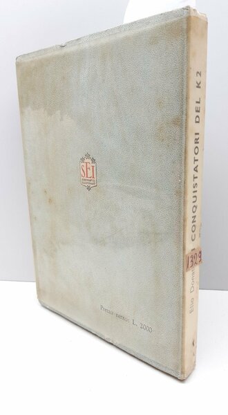 Elio Donati I conquistatori del K2 Societ‡ Editrice Internazionale 1954