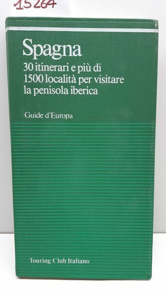 Touring Club italiano Spagna 30 itinerari e più di 1500 …