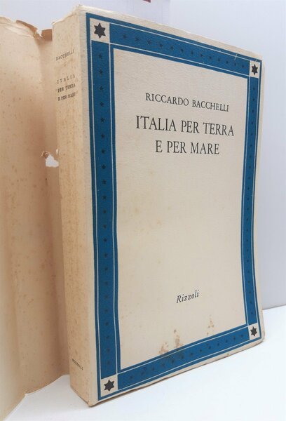 Riccardo Bacchelli Italia per terra e per mare Rizzoli 2∞ …