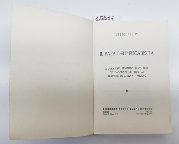 Icilio Felici Il Papa dell'Eucarestia Libreria Opere Eucaristiche 1954