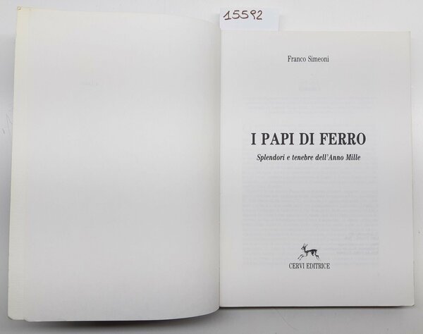 Franco Simeoni I Papi di ferro splendori e tenebre dell'anno …