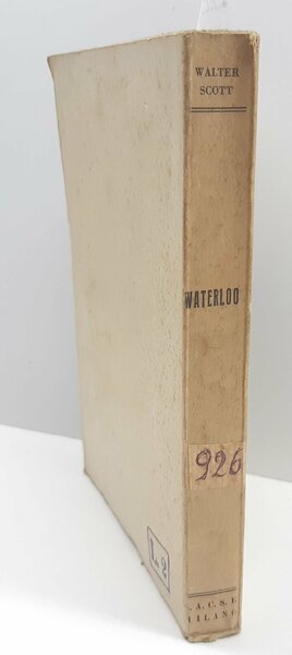 Walter Scott Waterloo vita di Napoleone edizioni S.A.C.S.E. 1937