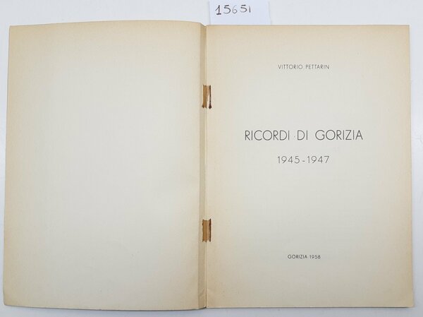 Vittorio Pettarin Ricordi di Gorizia 45-47 Gorizia 1958