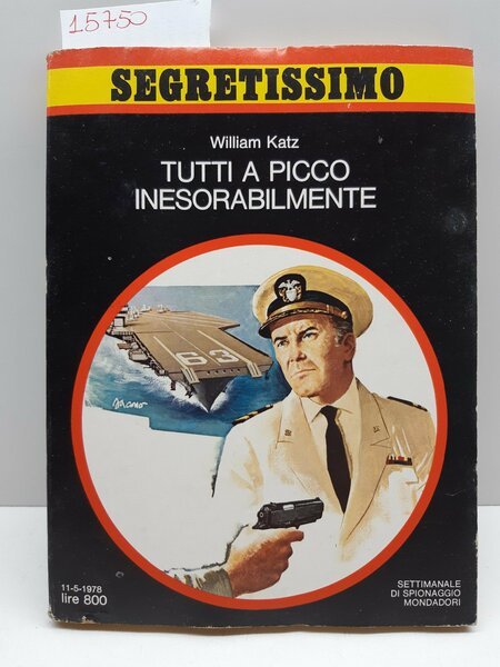 Segretissimo William Katz Tutti a picco inesorabilmente Mondadori 1978
