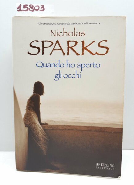Nicholas Sparks Quando ho aperto gli occhi Sperling 2007