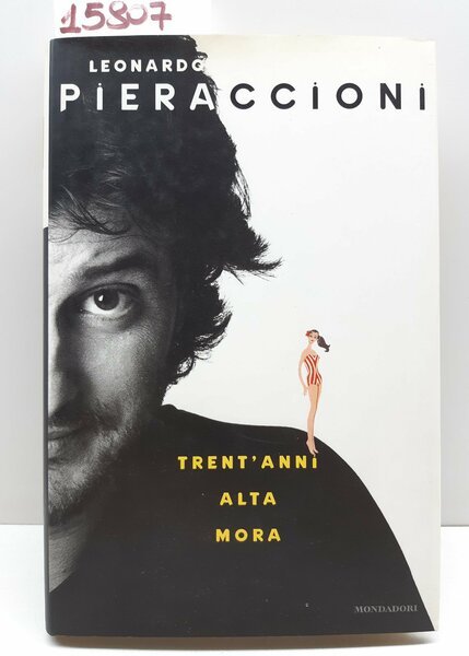 Leonardo Pieraccioni 30 anni alta mora Mondadori 1° edizione 1998