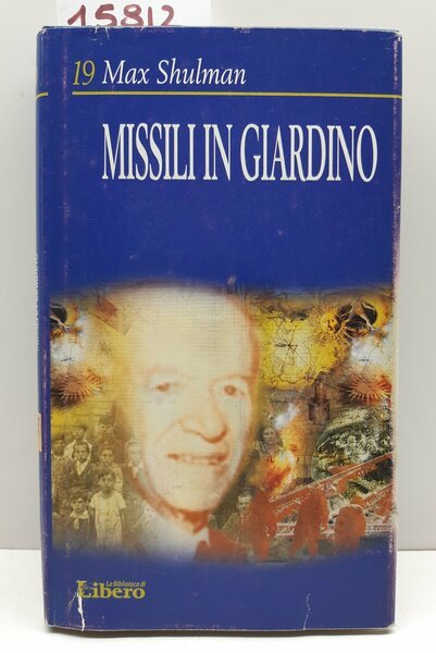 Max Schulman Missili in giardino La biblioteca di Libero 1964