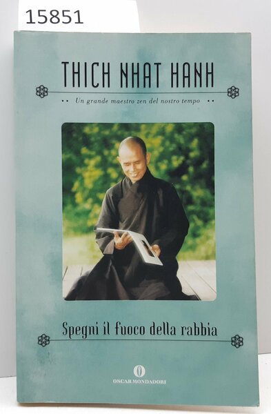 Thich Nhat Hanh Spegni il fuoco della rabbia Oscar Mondadori …