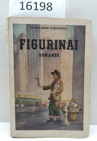 Magagnini Marinangeli Figurinai romanzo Mani di Fata 1944