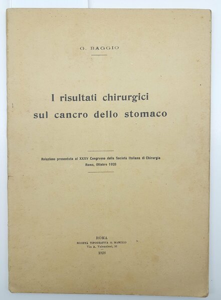 G. Baggio I risultati chirurgici sul cancro dello stomaco 1928 …
