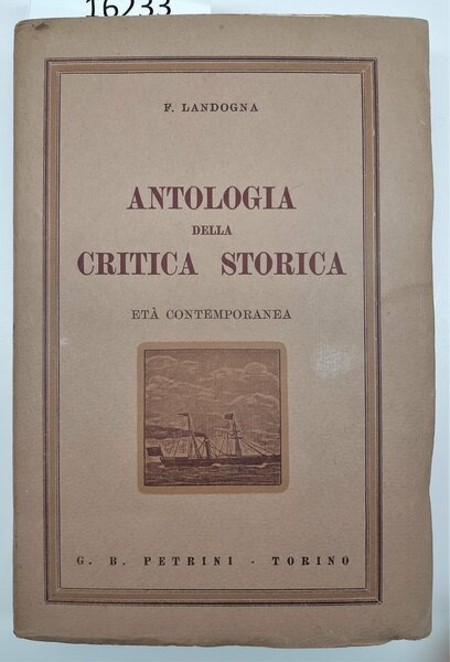 F. Landogna Antologia della critica storica et‡ contemporanea Petrini 1955