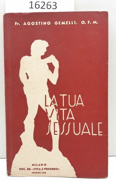 Fr. Agostino Gemelli La tua vita sessuale Vita e pensiero …