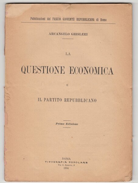 Arcangelo Ghisleri La questione economica e il partito repubblicano 1∞ …