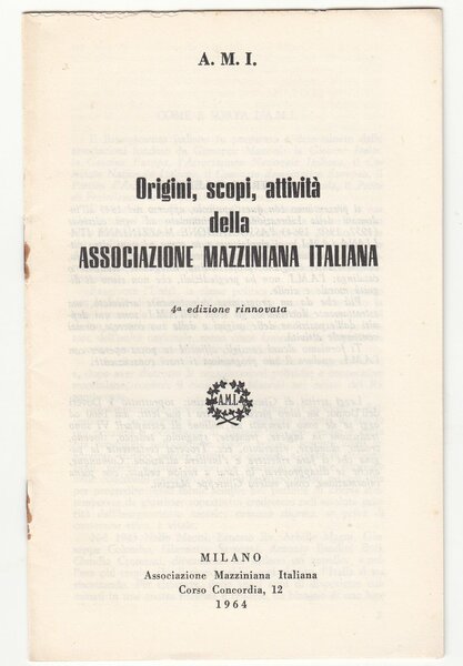 A.M.I. Origini scopi attivit‡ della Associazione mazziniana Italiana 4∞ edizione …