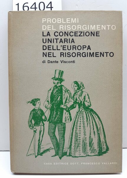 Dante Visconti Problemi del Risorgimento La concezione unitaria dell'Europa nel …