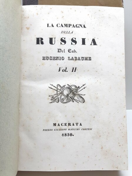 Eugenio Labaume La campagna della Russia due volumi Macerata Mancini …