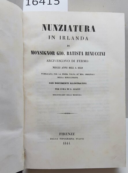 Gio. Batista Rinuccini Nunziatura in Irlanda Firenze tipografia Piatti 1844