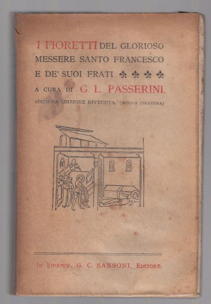 G. L. Passerini-I Fioretti Del Glorioso Messere Santo Francesco E …