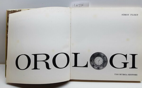 Simon Fleet Orologi Biblioteca dell'amatore collezionista Mursia 1962