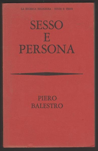 Pietro Balestro Sesso E Persona. Verso Una Nuova Etica Sessuale …