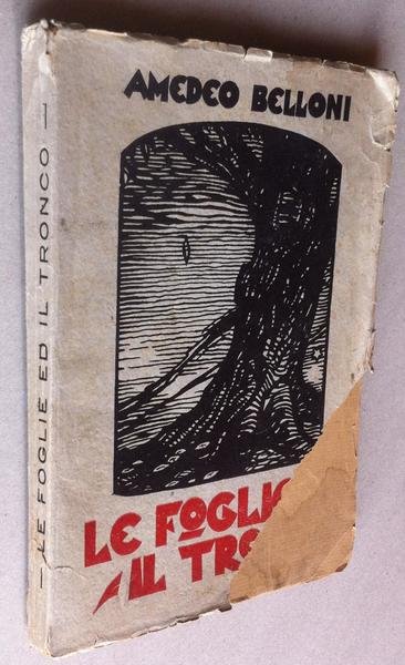 Amedeo Belloni le foglie ed il tronco tip. Antonioli 1931 …