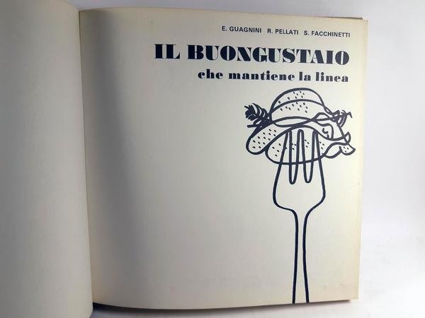 Guagnini Pellati Facchinetti Il Buongustaio che mantiene la linea ERI …