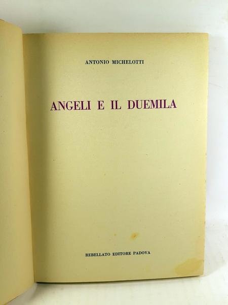 Antonio Michelotti Angeli e il duemila Rebellato 1957 1∞ ed.