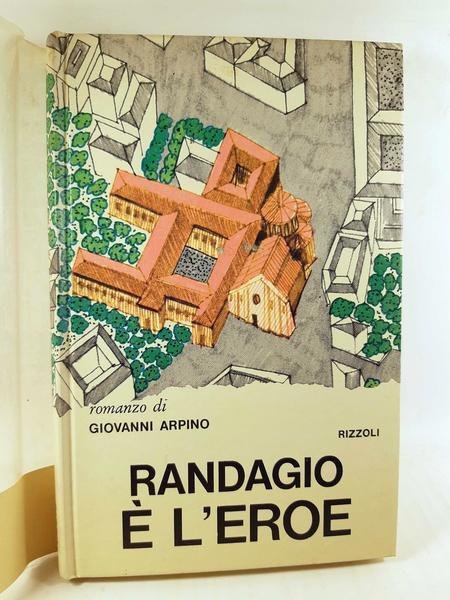 Giovanni Arpino Randagio e l'eroe Rizzoli 3∞ edizione 1972