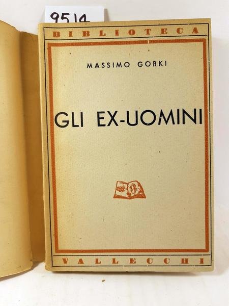 Massimo Gorki Gli ex-uomini Vallecchi 1940
