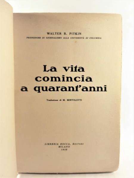 Walter B. Pitkin La vita comincia a 40 anni Bocca …