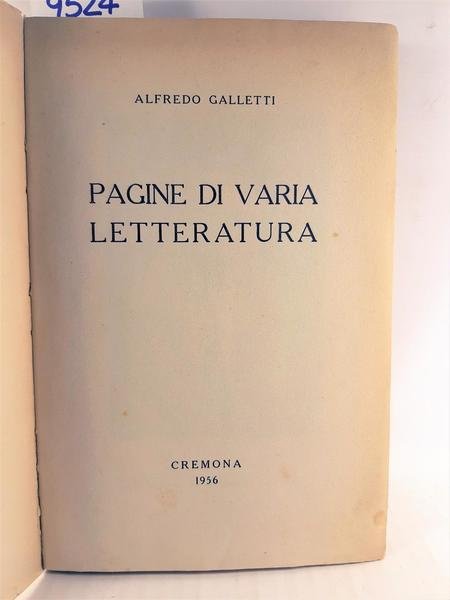 Alfredo Galletti Pagine di varia letteratura Cremona 1956